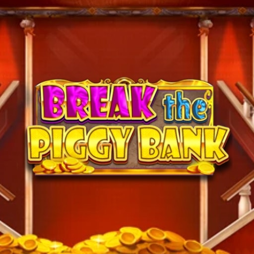 BREAK THE PICCY BANK