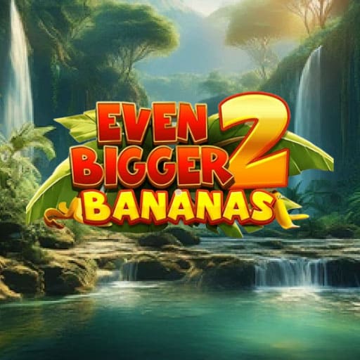 Even Bigger Bananas 2