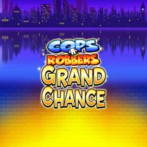 Cops 'n' Robbers Grand Chance